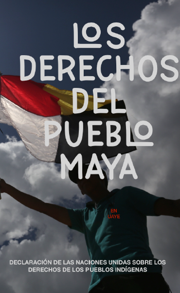 Los Derechos del Pueblo Maya (en uayé)
