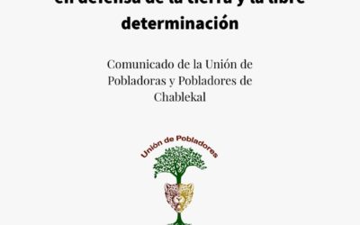 Chablekal: Nueve años de resistenciaen defensa de la tierra y la libre determinación